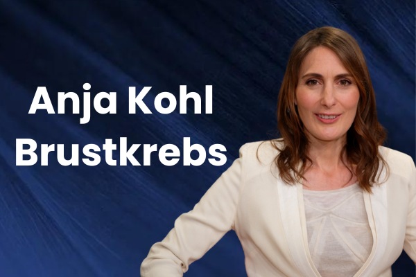 Anja Kohl Brustkrebs (In 2024)